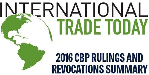 2016 CBP Rulings and Revocations Summary 2016 CBP Rulings and Revocations Summary